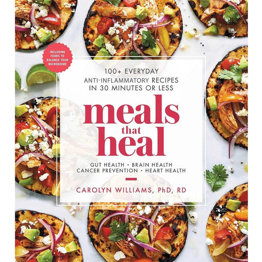 Meals That Heal: 100+ Everyday Anti-Inflammatory Recipes in 30 Minutes or Less: A Cookbook - imprüv  