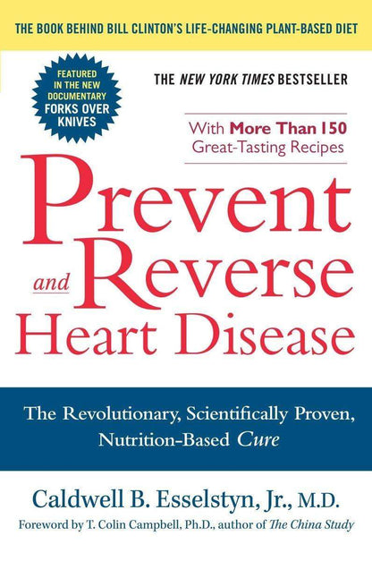 Prevent and Reverse Heart Disease: The Revolutionary, Scientifically Proven, Nutrition-Based Cure - imprüv  