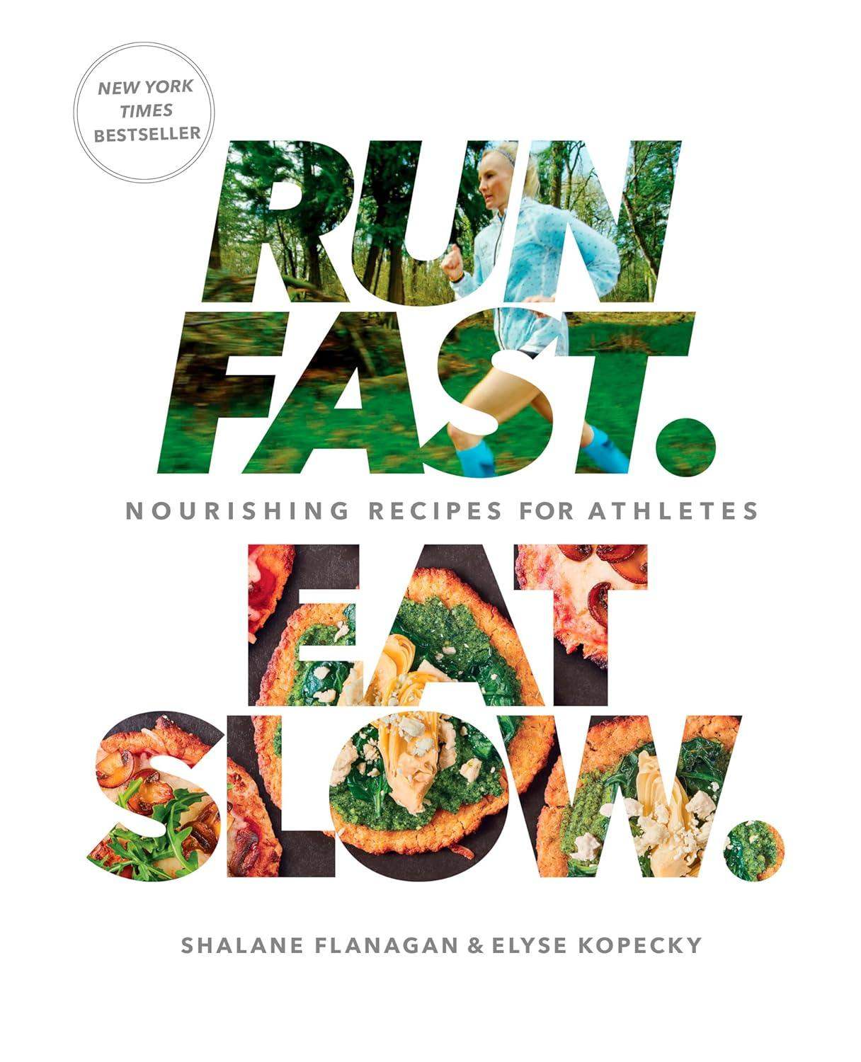 Run Fast. Eat Slow.: Nourishing Recipes for Athletes: A Cookbook - imprüv  