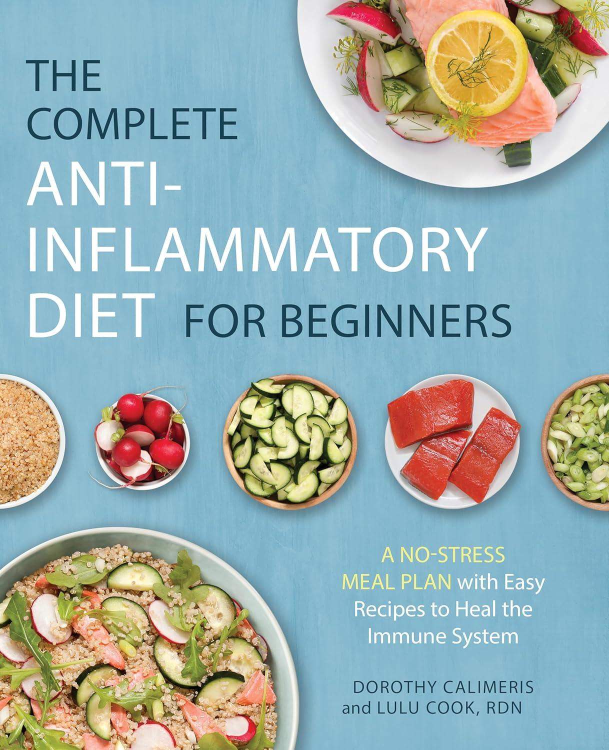 The Complete Anti-Inflammatory Diet for Beginners: A No-Stress Meal Plan with Easy Recipes to Heal the Immune System - imprüv  