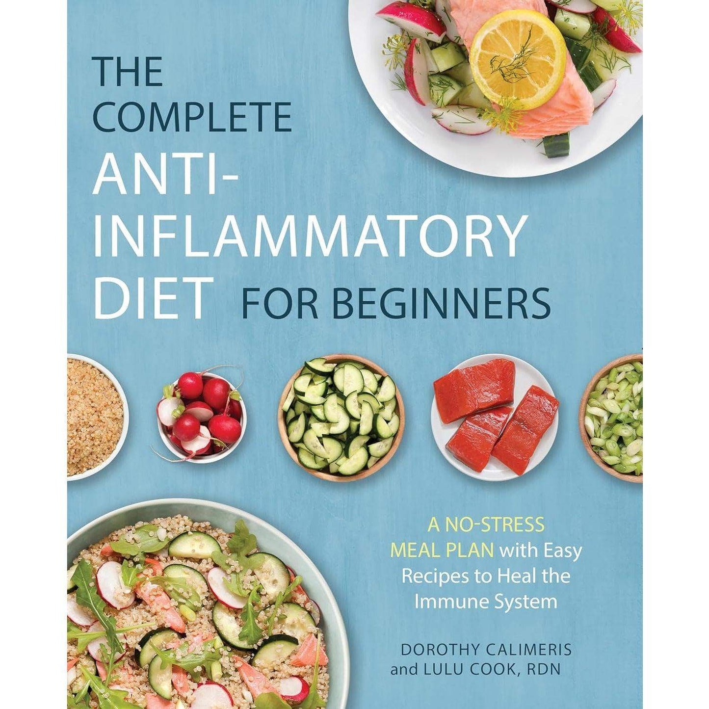 The Complete Anti-Inflammatory Diet for Beginners: A No-Stress Meal Plan with Easy Recipes to Heal the Immune System - imprüv  