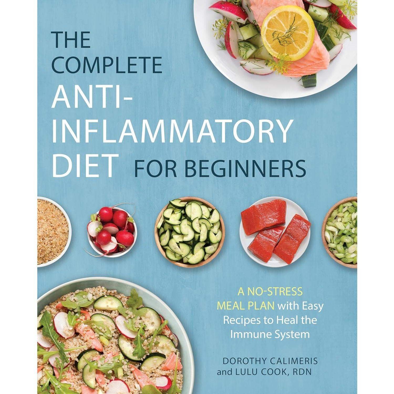 The Complete Anti-Inflammatory Diet for Beginners: A No-Stress Meal Plan with Easy Recipes to Heal the Immune System - imprüv  