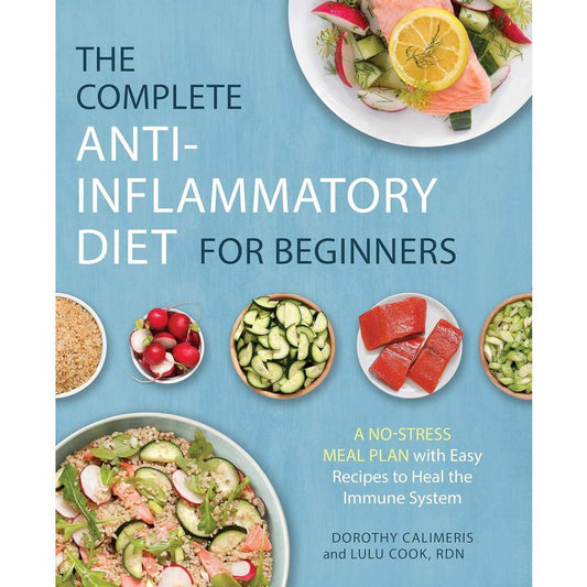 The Complete Anti-Inflammatory Diet for Beginners: A No-Stress Meal Plan with Easy Recipes to Heal the Immune System - imprüv  
