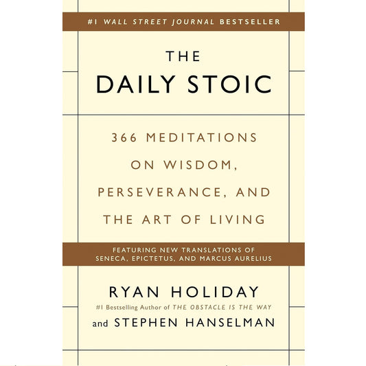 The Daily Stoic: 366 Meditations on Wisdom, Perseverance, and Living - imprüv 